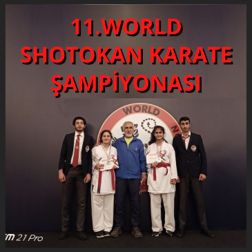 11.WORLD SHOTOKAN KARATE ŞAMPİYONASI