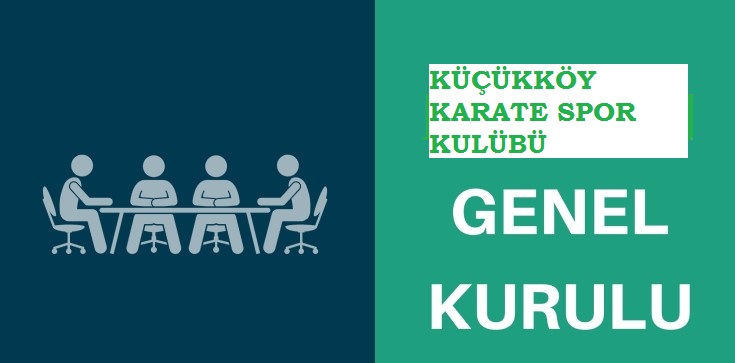 KÜÇÜKKÖY KARATE SPOR KULÜBÜ 14.GENEL KURUL